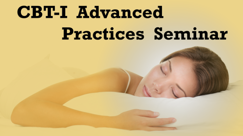 CBTI Advanced Practices Seminar